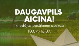 Pasākumi Daugavpilī 10.07.-16.07.2026.