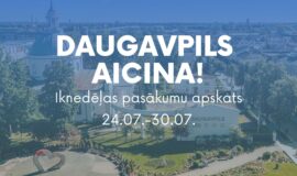 Pasākumi Daugavpilī 24.07.-30.07.2026.