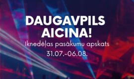 Pasākumi Daugavpilī 31.07.-06.08.2026.