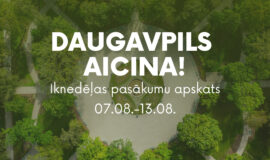 Pasākumi Daugavpilī 07.08.-13.08.2026.