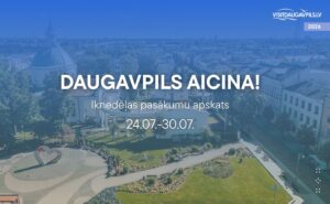 Pasākumi Daugavpilī 24.07.-30.07.2026.