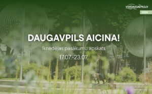 Pasākumi Daugavpilī 17.07.-23.07.2026.
