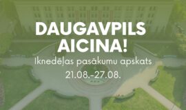 Pasākumi Daugavpilī 21.08.-27.08.2026.