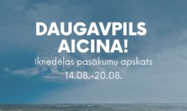 Pasākumi Daugavpilī 14.08.-20.08.2026.