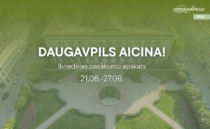 Pasākumi Daugavpilī 21.08.-27.08.2026.