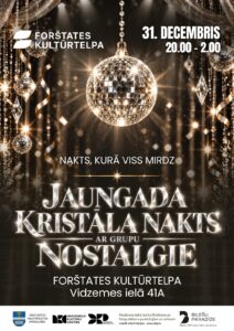 Jaungada kristāla nakts kopā ar grupu “Nostalgie” Forštates kultūrtelpā