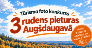 AICINĀM ATKLĀT AUGŠDAUGAVAS NOVADU RUDENS FOTO KONKURSĀ “3 rudens pieturas Augšdaugavā”!